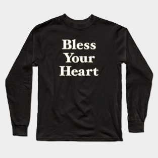 Bless Your Heart Long Sleeve T-Shirt